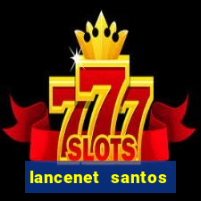 lancenet santos futebol clube